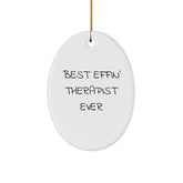 Funny Therapist Gifts - Best Effin' Therapist Ever Oval Ornament, Christmas Unique Gifts from Friends, Family, Coworkers - Image 1